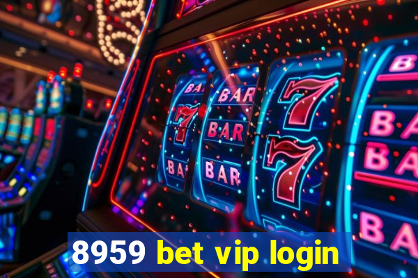 8959 bet vip login